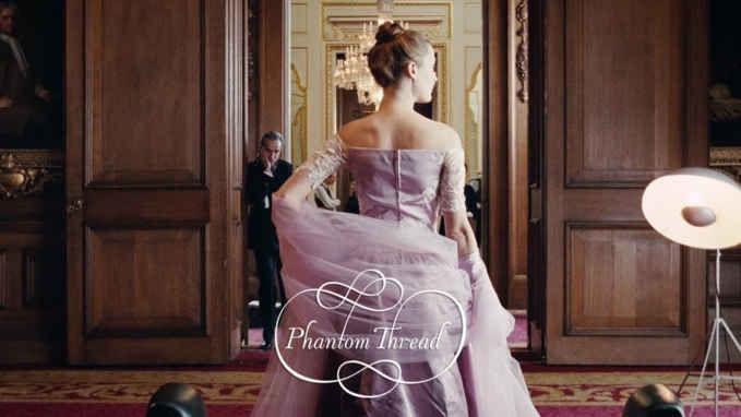 "Phantom Thread" - sợi chỉ điện ảnh gắn kết nghệ thuật và tình yêu