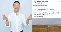 Quang Linh Vlogs lên mạng "thả thính": "Hay là mình về với nhau trồng rau và nuôi thêm cá"
