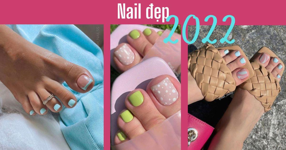 1001 mẫu móng chân đẹp, nail chân hot 2022 cho chị em thích mẫu móng đẹp