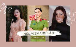 Diễn viên Anh Đào: Tôi thích làm 1 cô gái không biết gì hết bên người mình yêu