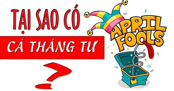 Ngày cá tháng tư là ngày gì, tại sao lại nói dối ngày này? Nguồn gốc và ý nghĩa