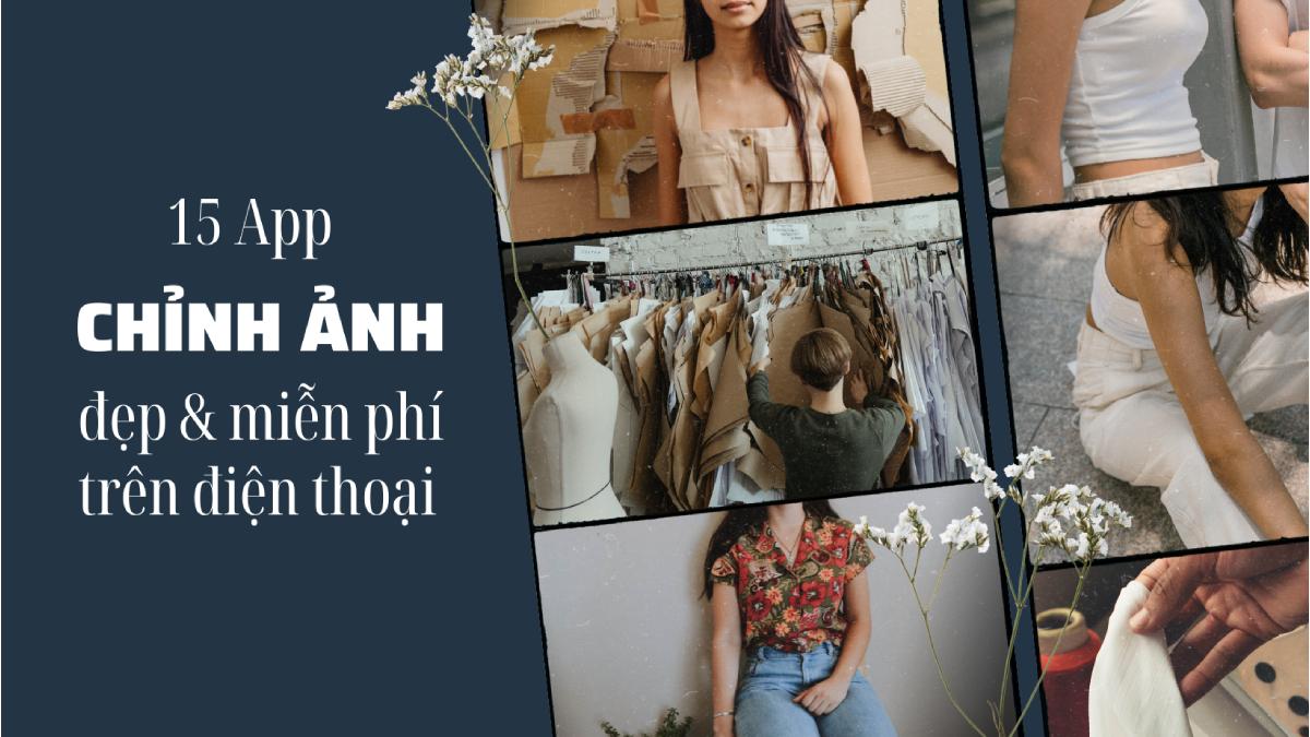 15 phần mềm ứng dụng (App) chỉnh ảnh đẹp miễn phí trên điện thoại