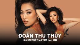 Hoa Hậu Thể thao Đoàn Thu Thủy: Đẹp cũng là một tài năng có thể rèn luyện mà có